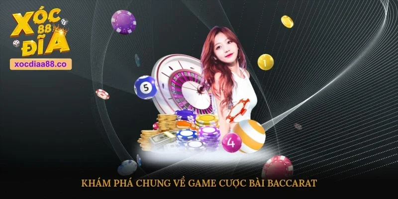 Khám phá chung về game cược bài Baccarat