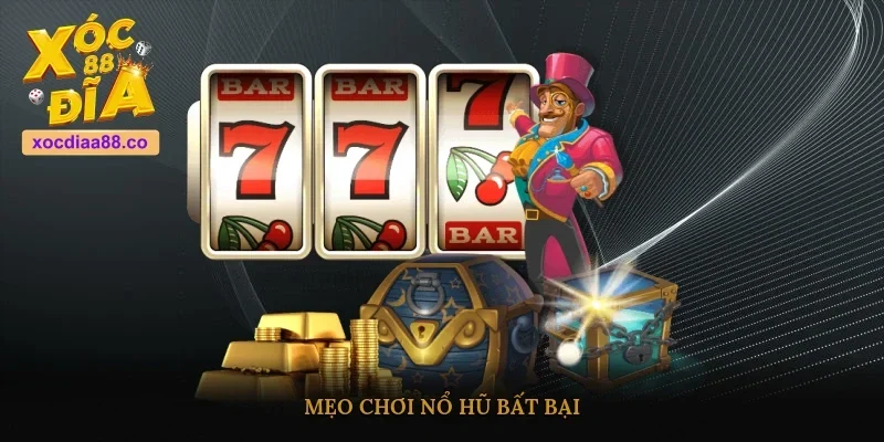 Mẹo chơi nổ hũ bất bại