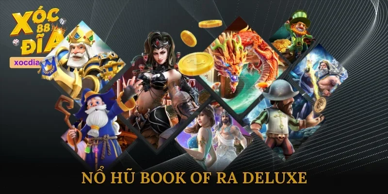 Nổ Hũ Book Of Ra Deluxe - Bùng Nổ Kho Báu Huyền Thoại Đỉnh