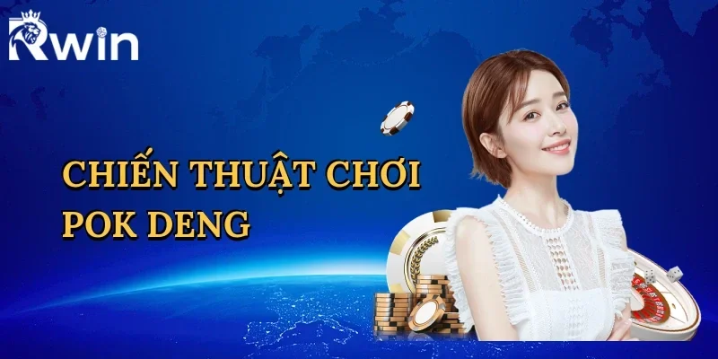 Chiến Thuật Chơi Pok Deng